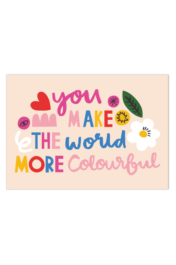 You Make the World More Colourful, Kid's, Children's, Nursery, Art Print